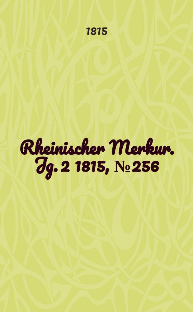 Rheinischer Merkur. Jg. 2 1815, № 256