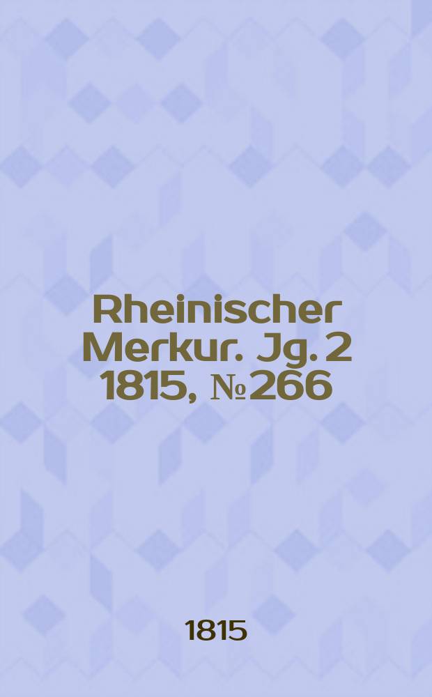 Rheinischer Merkur. Jg. 2 1815, № 266