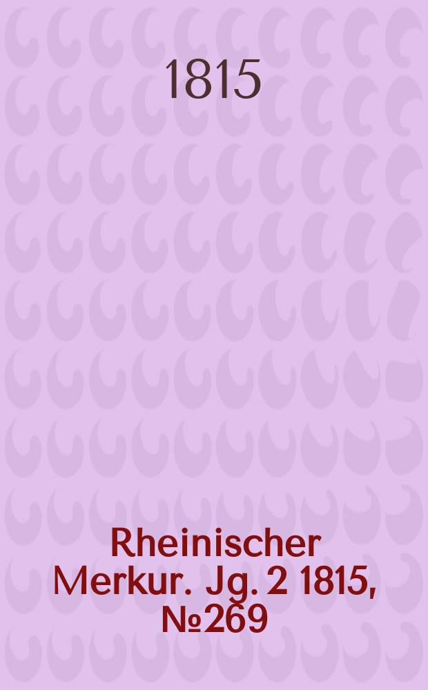 Rheinischer Merkur. Jg. 2 1815, № 269