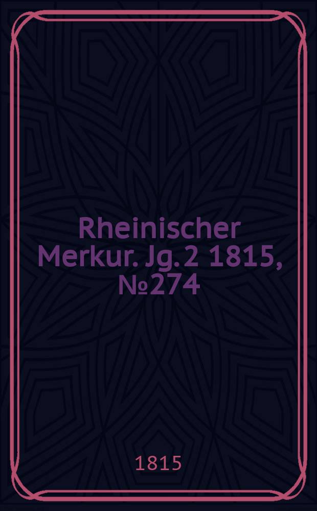 Rheinischer Merkur. Jg. 2 1815, № 274