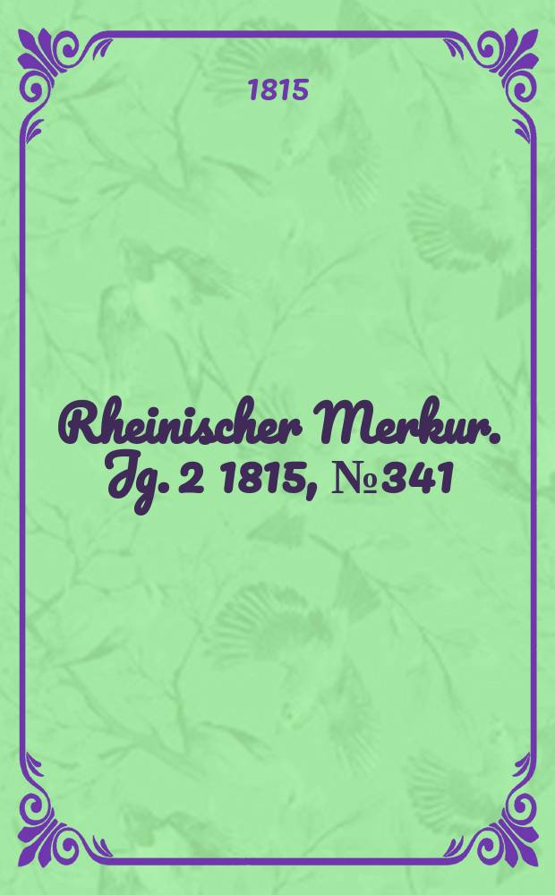 Rheinischer Merkur. Jg. 2 1815, № 341