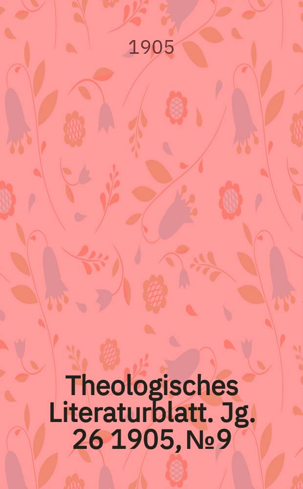Theologisches Literaturblatt. Jg. 26 1905, № 9