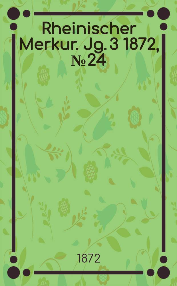 Rheinischer Merkur. Jg. 3 1872, № 24