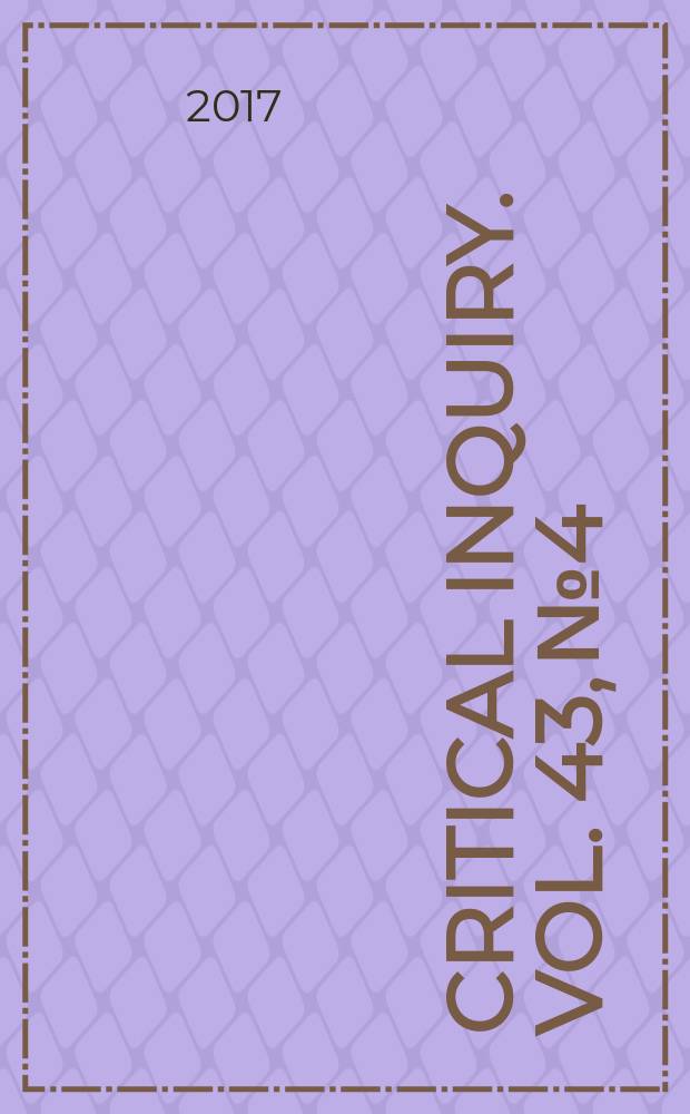 Critical inquiry. Vol. 43, № 4