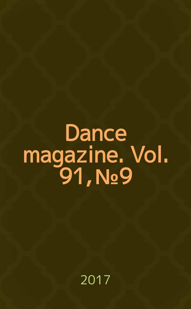 Dance magazine. Vol. 91, № 9
