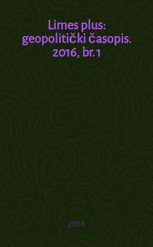 Limes plus : geopolitički časopis. 2016, br. 1 : Finance and financial (in)stability in developing and emerging markets = Финансы и финансовая нестабильность на развивтых и развивающихся рынках