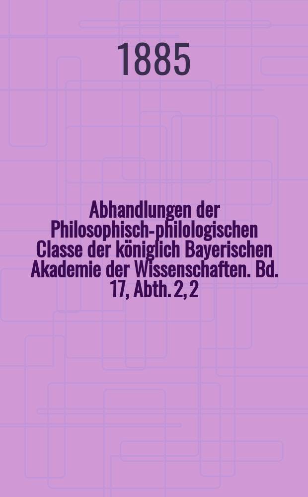 Abhandlungen der Philosophisch-philologischen Classe der königlich Bayerischen Akademie der Wissenschaften. Bd. 17, Abth. 2, [2] : Platonische Studien = Исследования Платона