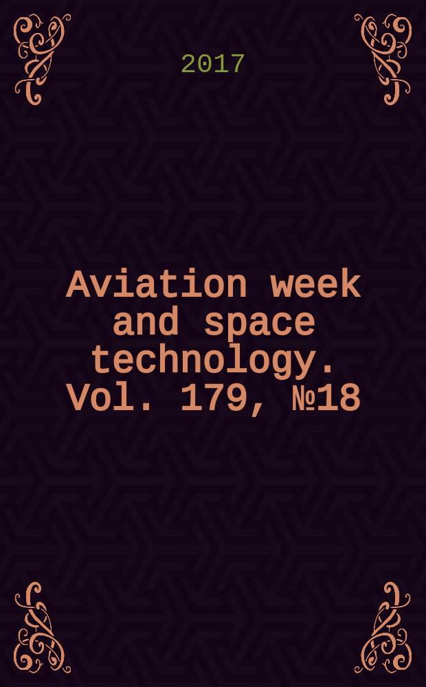 Aviation week and space technology. Vol. 179, № 18