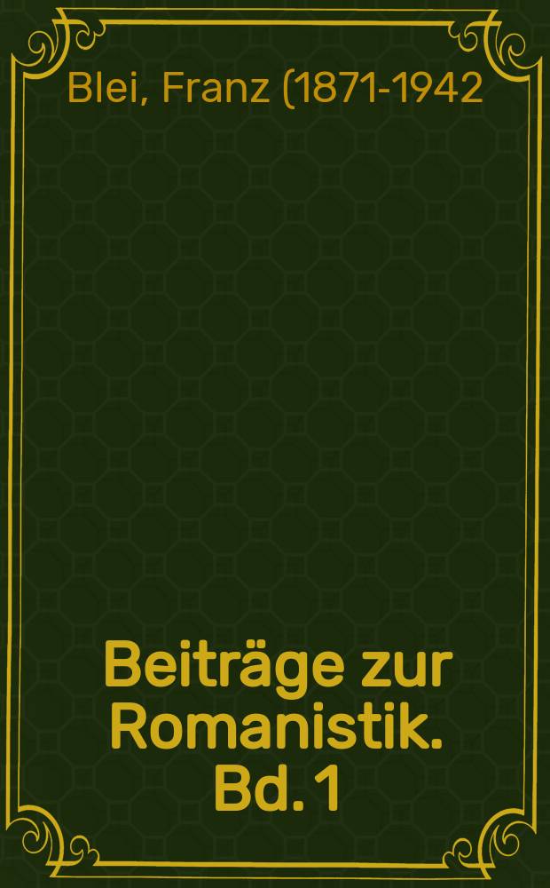 Beiträge zur Romanistik. Bd. 1 : Franz Blei - André Gide = Переписка