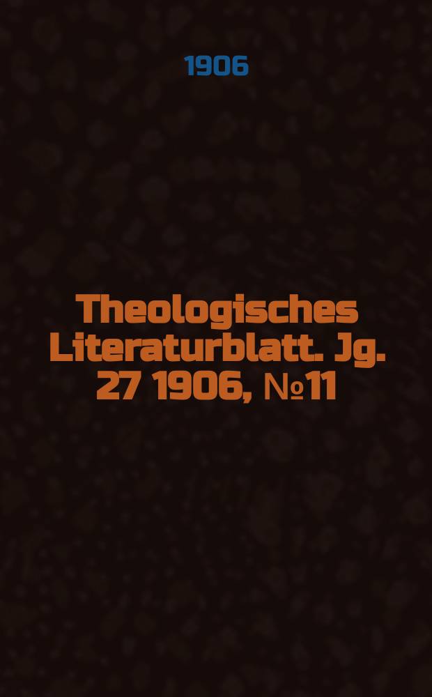 Theologisches Literaturblatt. Jg. 27 1906, № 11