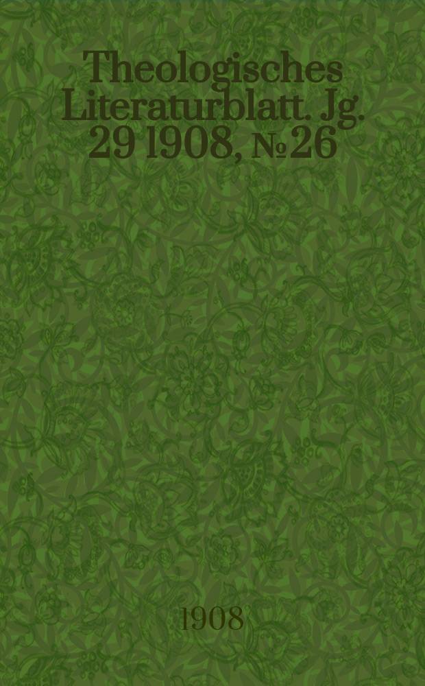 Theologisches Literaturblatt. Jg. 29 1908, № 26