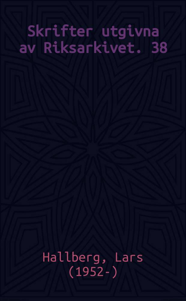 Skrifter utgivna av Riksarkivet. 38 : Källor till invandringens historia 1840-2000 = Источники по истории иммиграции 1840-2000