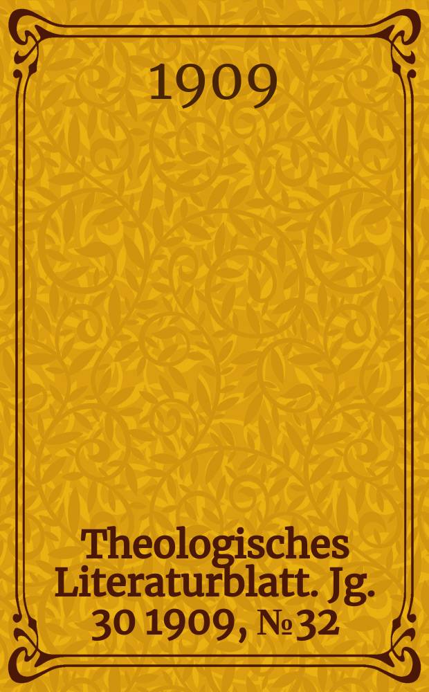 Theologisches Literaturblatt. Jg. 30 1909, № 32