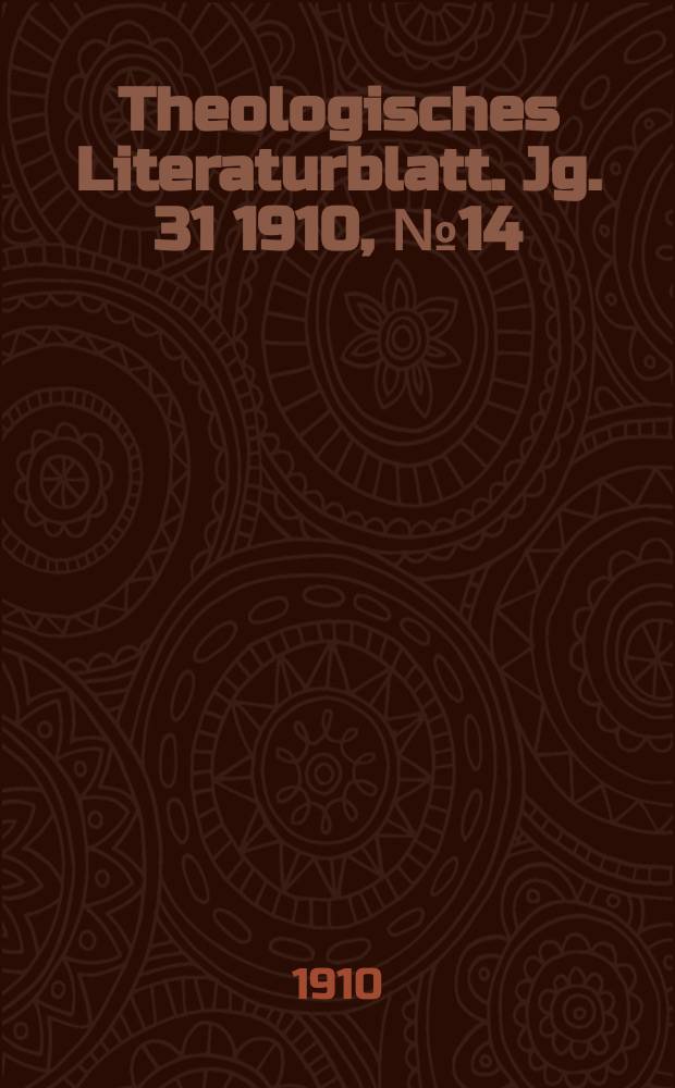 Theologisches Literaturblatt. Jg. 31 1910, № 14