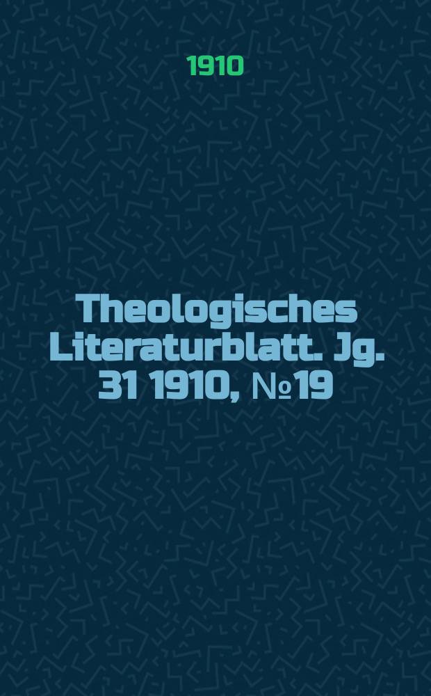 Theologisches Literaturblatt. Jg. 31 1910, № 19