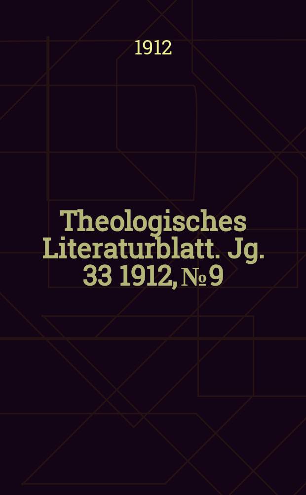 Theologisches Literaturblatt. Jg. 33 1912, № 9