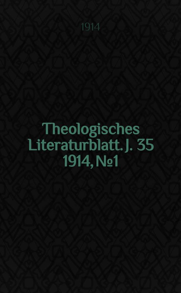 Theologisches Literaturblatt. J. 35 1914, № 1