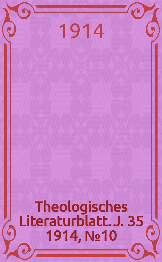 Theologisches Literaturblatt. J. 35 1914, № 10