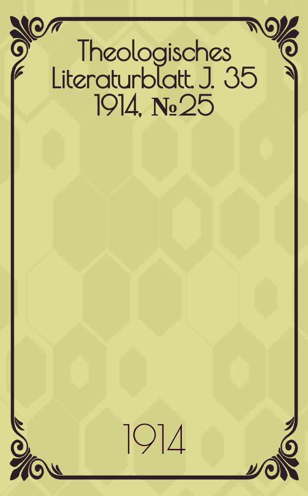 Theologisches Literaturblatt. J. 35 1914, № 25