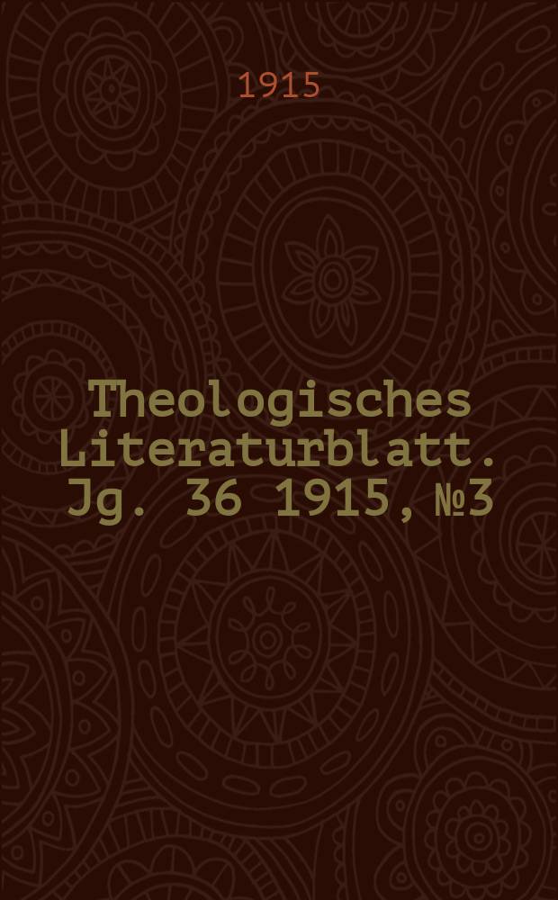 Theologisches Literaturblatt. Jg. 36 1915, № 3