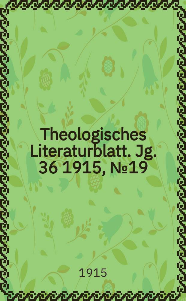 Theologisches Literaturblatt. Jg. 36 1915, № 19