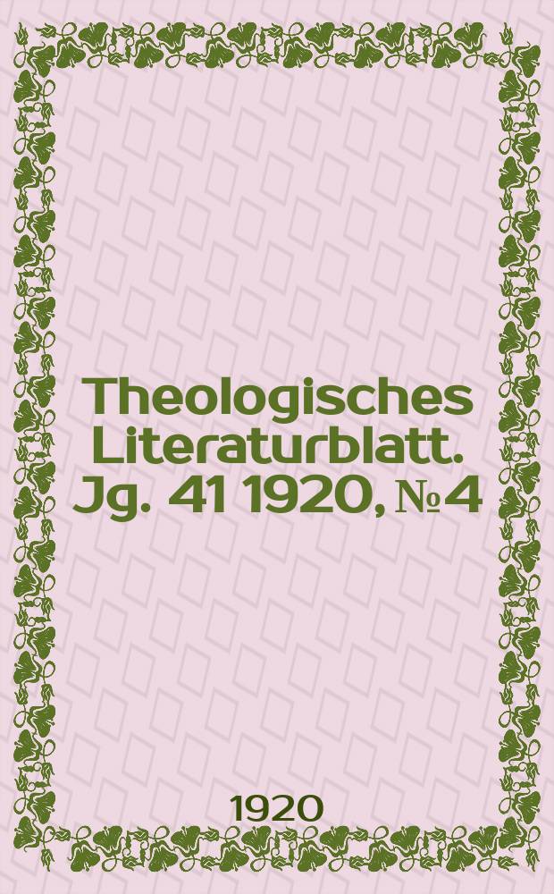Theologisches Literaturblatt. Jg. 41 1920, № 4