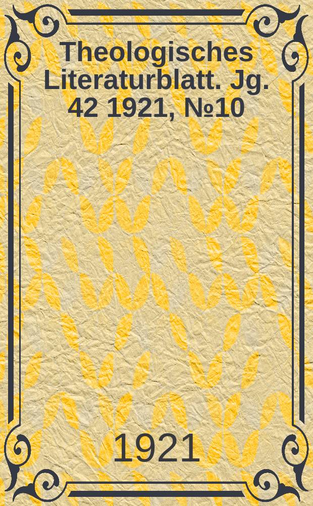 Theologisches Literaturblatt. Jg. 42 1921, № 10