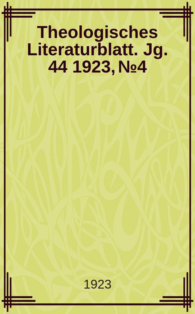 Theologisches Literaturblatt. Jg. 44 1923, № 4