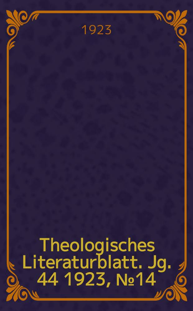 Theologisches Literaturblatt. Jg. 44 1923, № 14