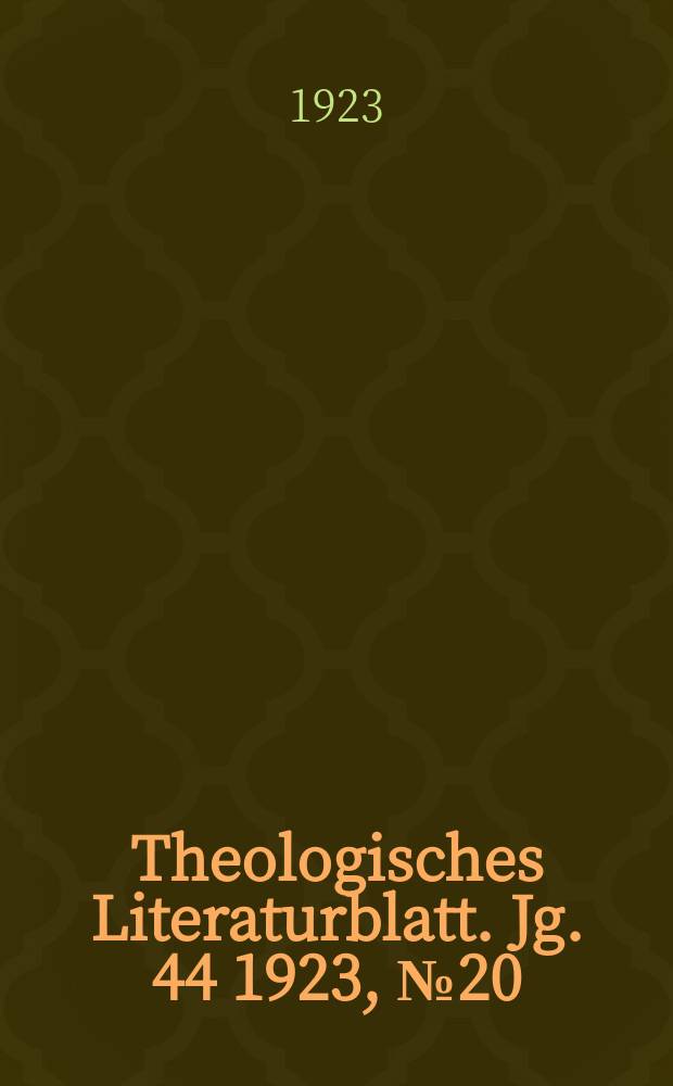 Theologisches Literaturblatt. Jg. 44 1923, № 20