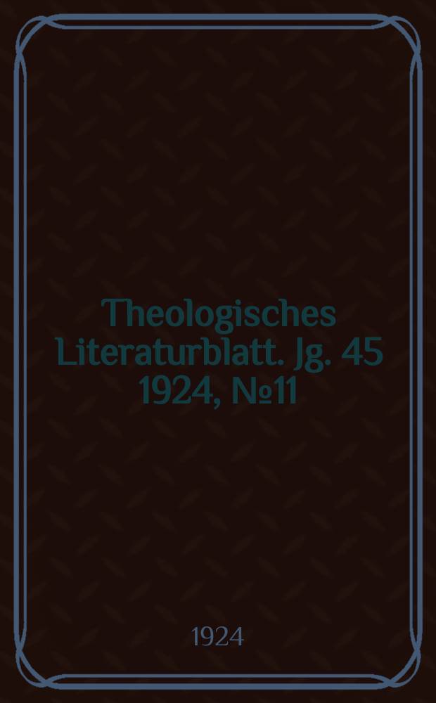 Theologisches Literaturblatt. Jg. 45 1924, № 11/12