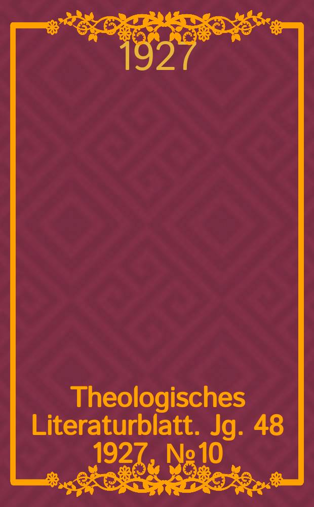 Theologisches Literaturblatt. Jg. 48 1927, № 10