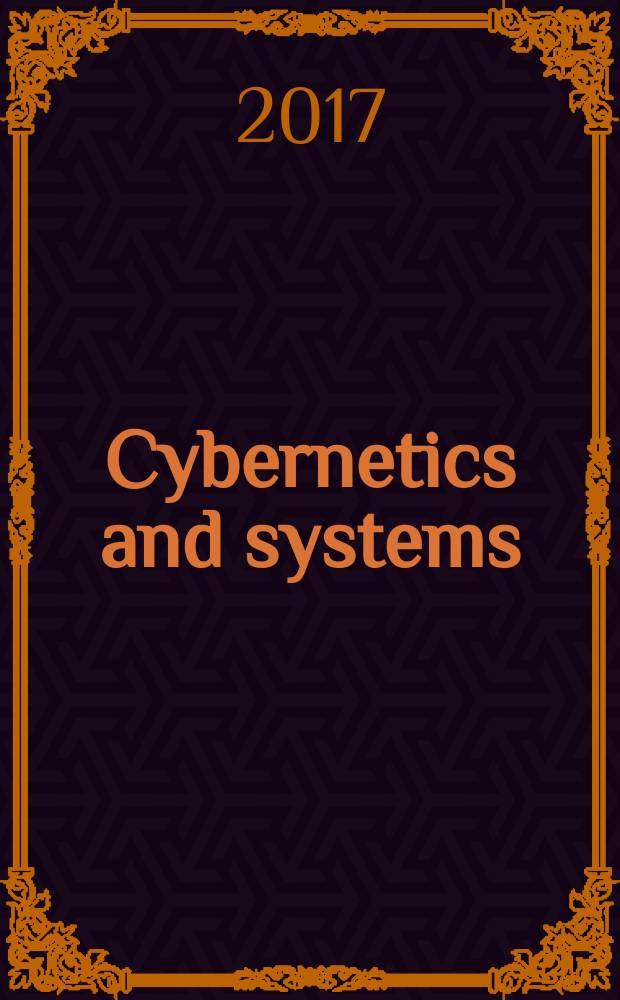 Cybernetics and systems : An intern. j. Vol. 48, № 1/4 : Vol. 48, № 1/4