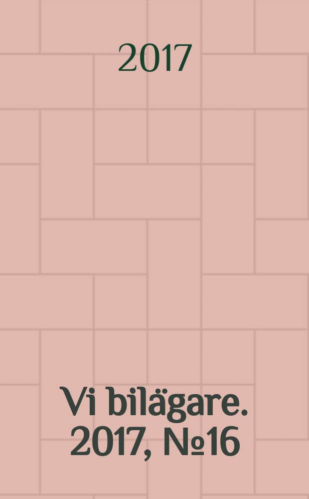 Vi bil&auml;gare. 2017, № 16