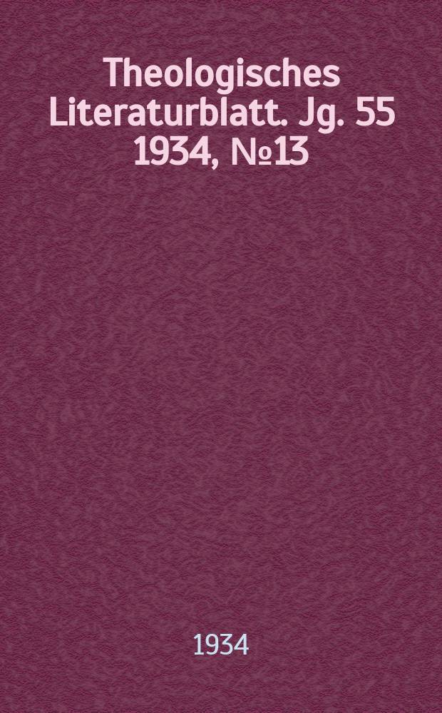 Theologisches Literaturblatt. Jg. 55 1934, № 13