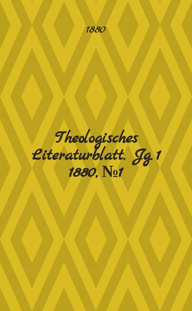 Theologisches Literaturblatt. Jg. 1 1880, № 1