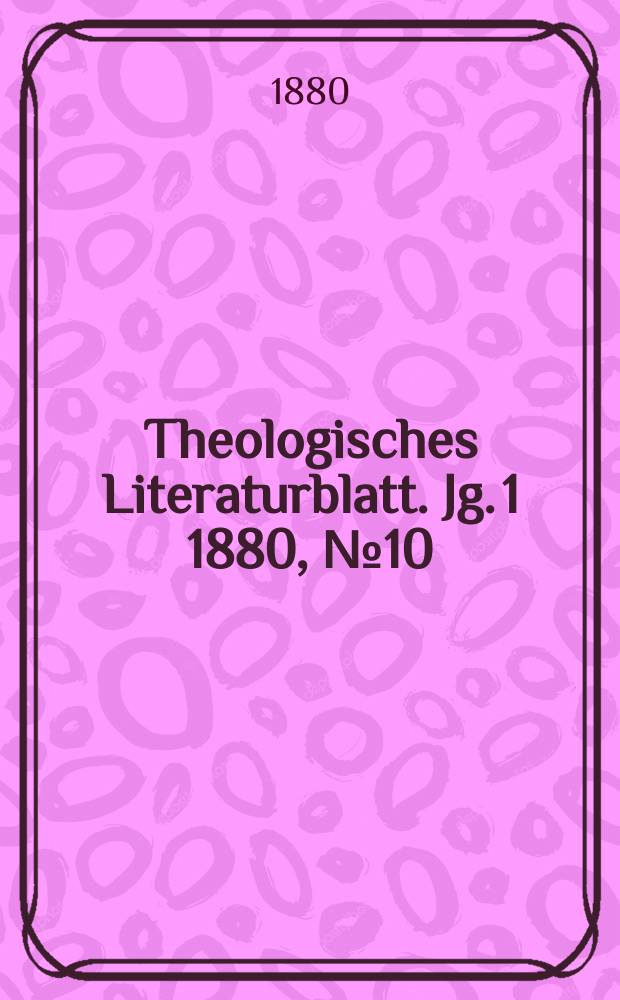 Theologisches Literaturblatt. Jg. 1 1880, № 10