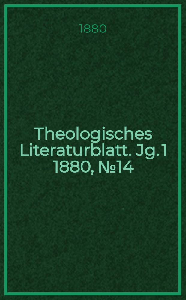 Theologisches Literaturblatt. Jg. 1 1880, № 14