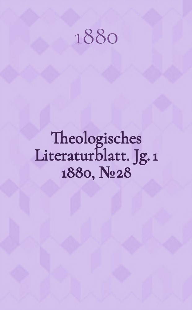 Theologisches Literaturblatt. Jg. 1 1880, № 28