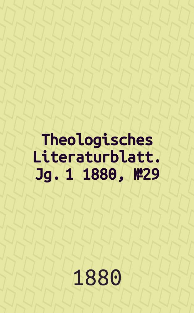 Theologisches Literaturblatt. Jg. 1 1880, № 29
