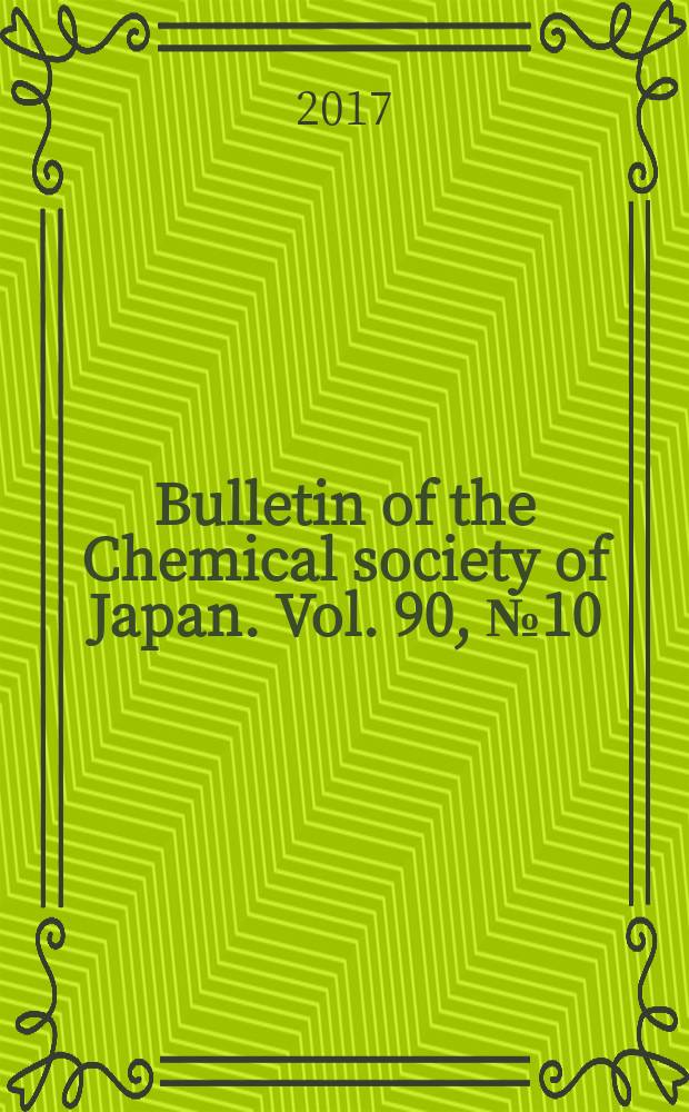Bulletin of the Chemical society of Japan. Vol. 90, № 10