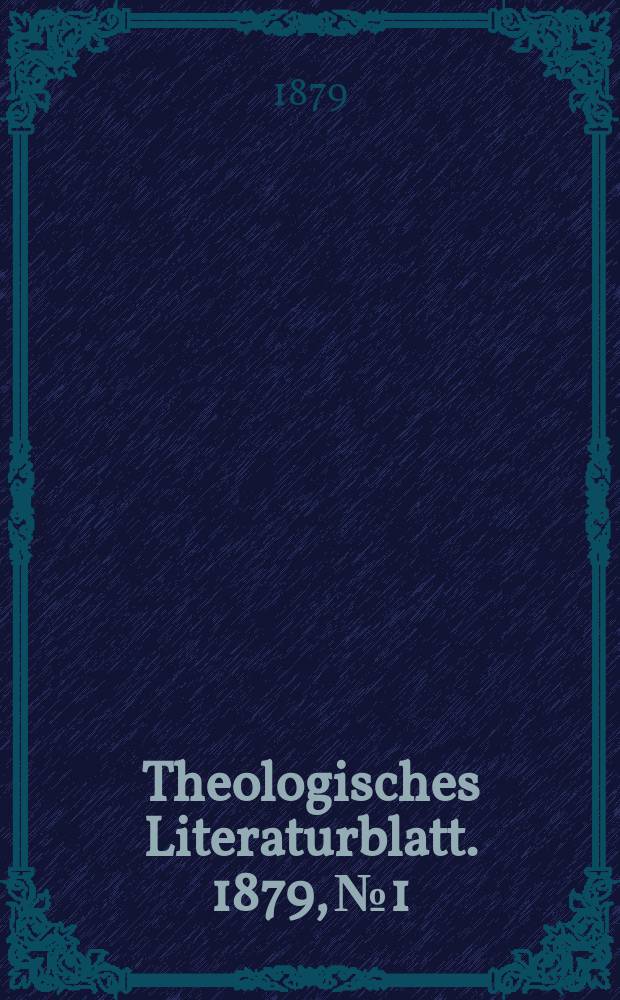 Theologisches Literaturblatt. 1879, № 1