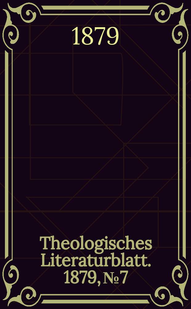 Theologisches Literaturblatt. 1879, № 7