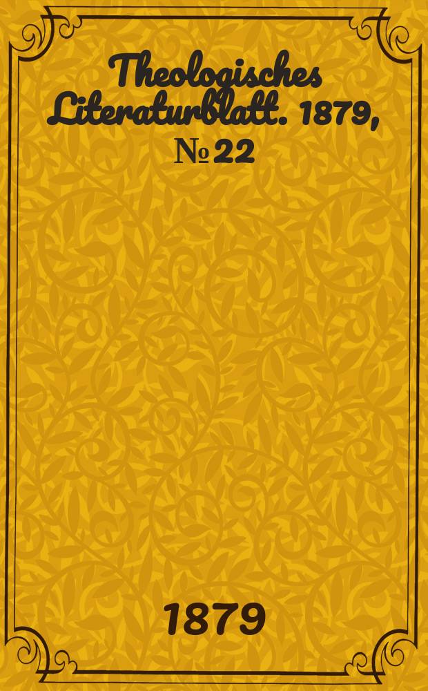 Theologisches Literaturblatt. 1879, № 22