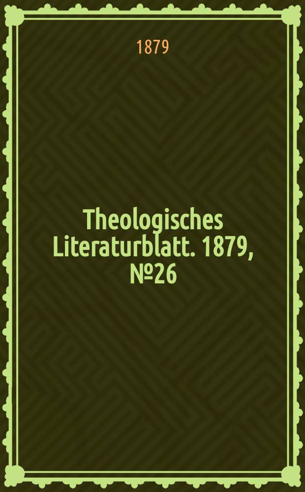 Theologisches Literaturblatt. 1879, № 26