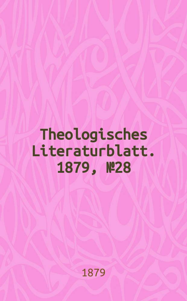 Theologisches Literaturblatt. 1879, № 28
