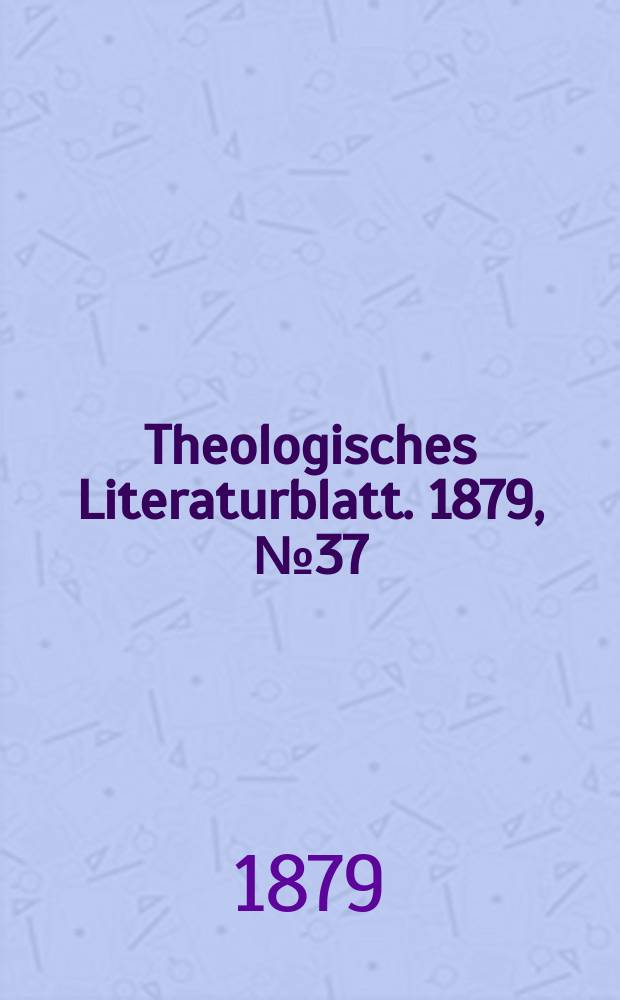 Theologisches Literaturblatt. 1879, № 37