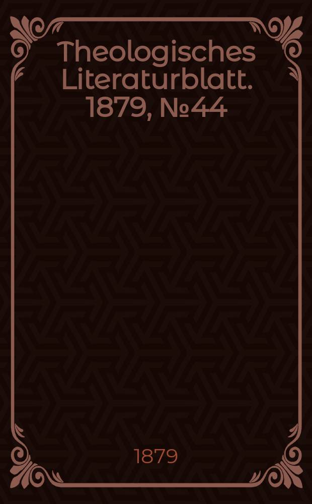 Theologisches Literaturblatt. 1879, № 44