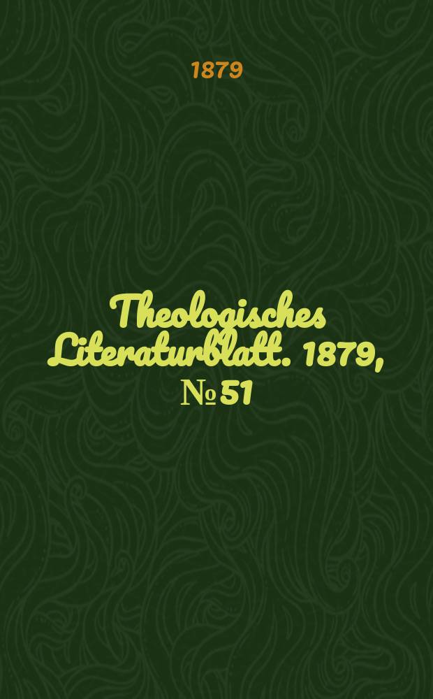 Theologisches Literaturblatt. 1879, № 51