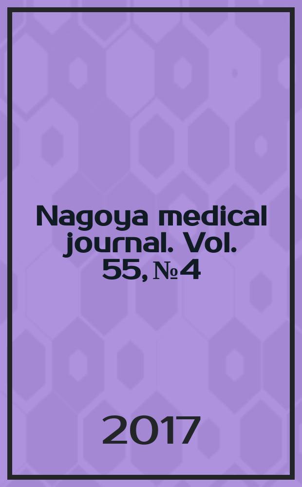 Nagoya medical journal. Vol. 55, № 4